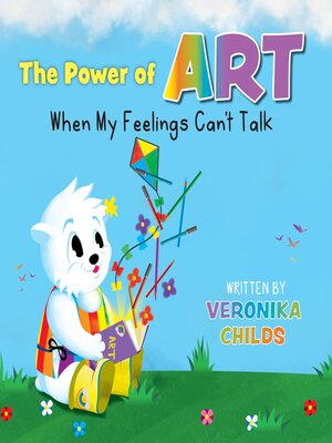 cover image of The Power of Art--When My Feelings Can't Talk Library Edition